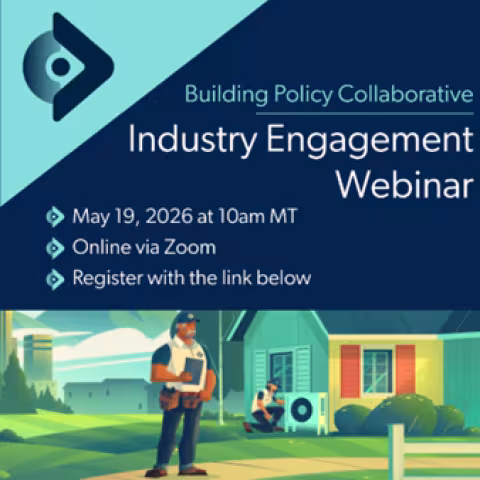 Promotional graphic for a Building Policy Collaborative Industry Engagement Webinar on May 19, 2026 at 10am MT, hosted online via Zoom, with a call to register. Illustration shows a utility worker standing in a suburban yard while another person works near a home HVAC unit.