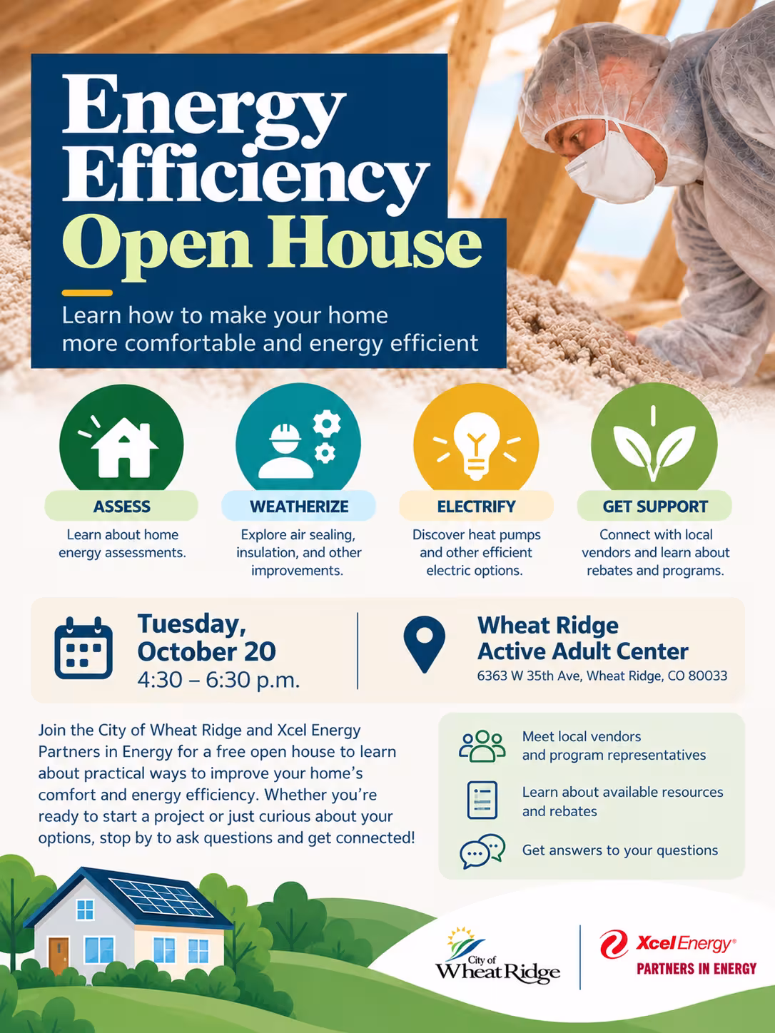 Flyer for a free Energy Efficiency Open House on Tuesday, October 20, from 4:30 to 6:30 p.m. at the Wheat Ridge Active Adult Center, 6363 W. 35th Ave., Wheat Ridge, Colorado. Attendees can learn about home energy assessments, weatherization, electrification, rebates, and local resources. Hosted by the City of Wheat Ridge and Xcel Energy Partners in Energy. The flyer features a worker installing attic insulation, colorful energy efficiency icons, and an illustration of a solar-powered home.